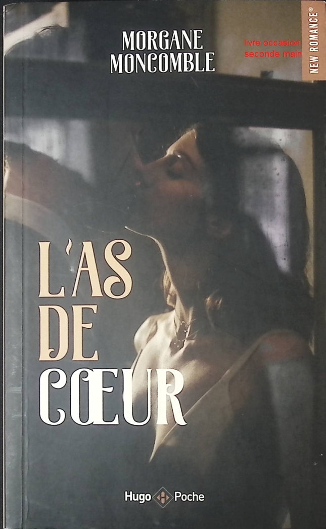 L’As de Coeur roman contemporain romance jeunes adultes émotions Morgane Moncomble occasion - Livre