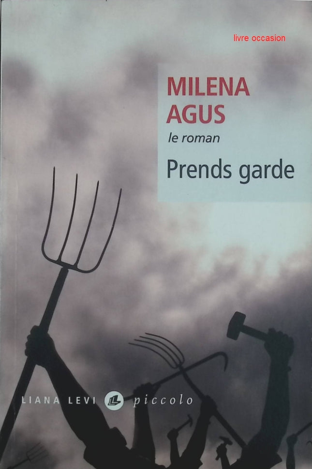 Prends garde – roman contemporain et récit engagé de Milena Agus et Luciana Castellina - livre