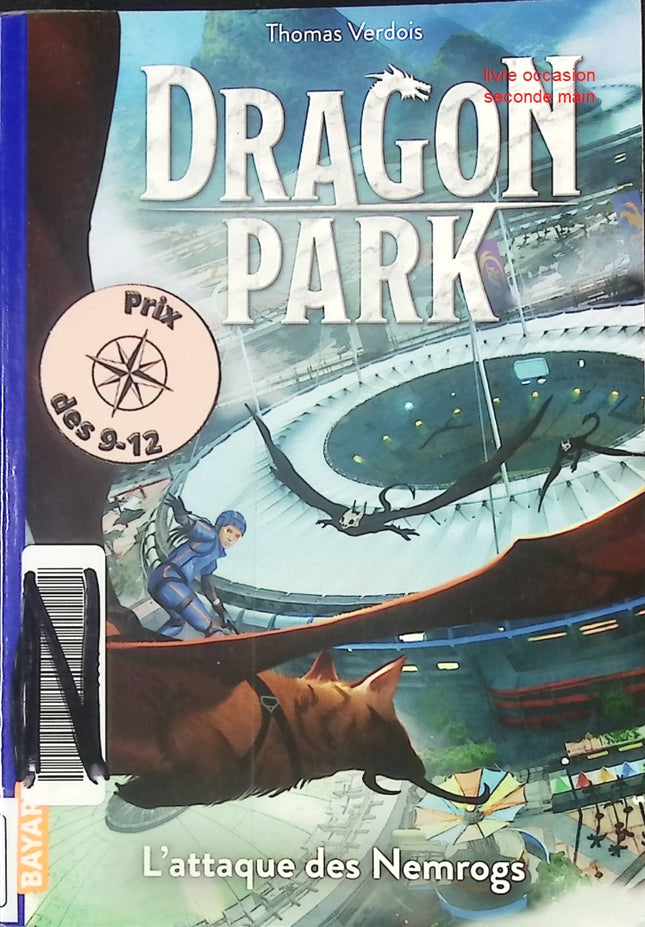 Dragon Park Tome 01 L’attaque des Nemrogs roman jeunesse fantasy aventure dragons Thomas Verdois Benjamin Carré occasion - Livre