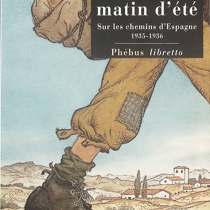 Un beau matin d’été – Sur les chemins d’Espagne 1935-1936 | Récit de voyage et mémoire | Laurie Lee - livre