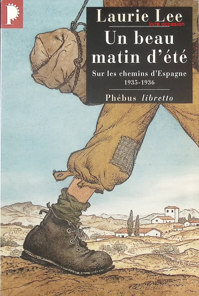 Un beau matin d’été – Sur les chemins d’Espagne 1935-1936 | Récit de voyage et mémoire | Laurie Lee - livre