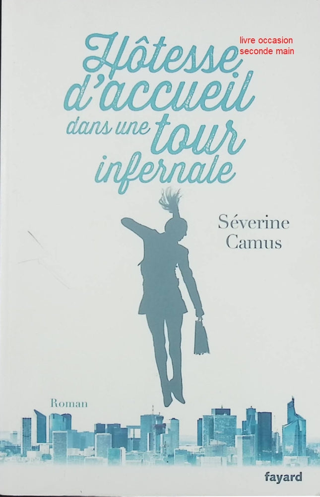 Hôtesse d’accueil dans une tour infernale livre adulte Séverine Camus roman contemporain humour et vie professionnelle - Livre