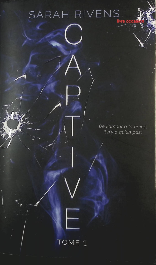 Captive, tome 1 - Sarah Rivens - livre