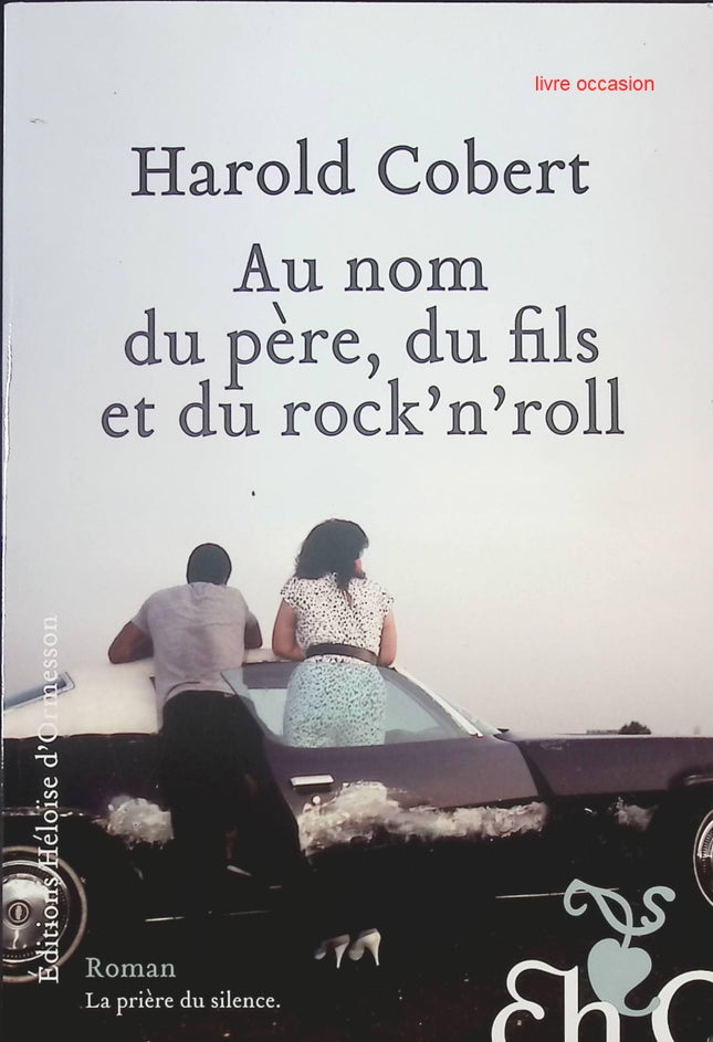 Au nom du père du fils et du rock'n'roll - Harold Cobert - livre