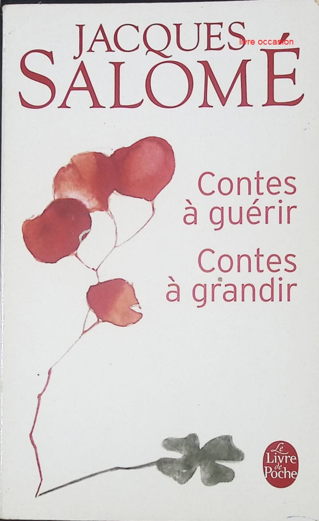 Contes à guérir, contes à grandir - Jacques Salomé - Livre