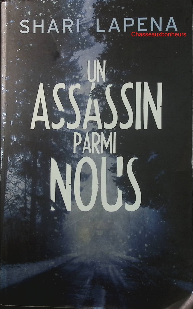Un assassin parmi nous – Shari Lapena – thriller huis clos suspense occasion - Livre