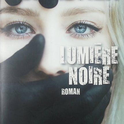 Thriller psychologique enquête criminelle Lumière noire – Lisa Gardner - livre