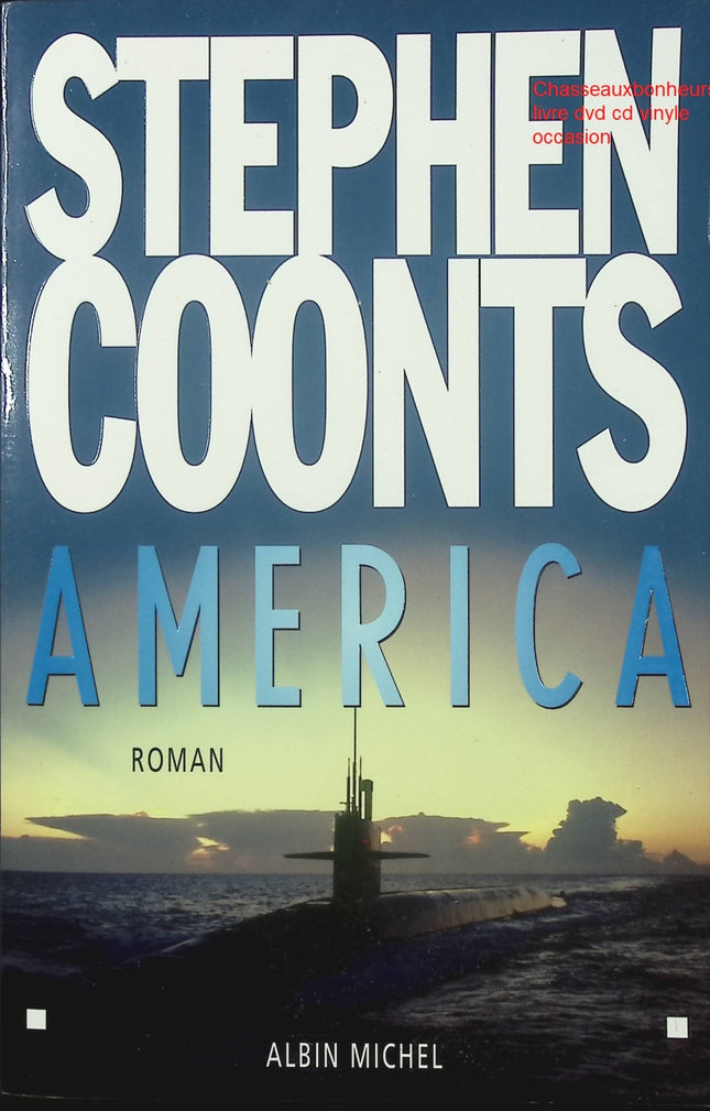 America – Stephen Coonts roman d’espionnage thriller militaire États-Unis complot aéronaval - Livre