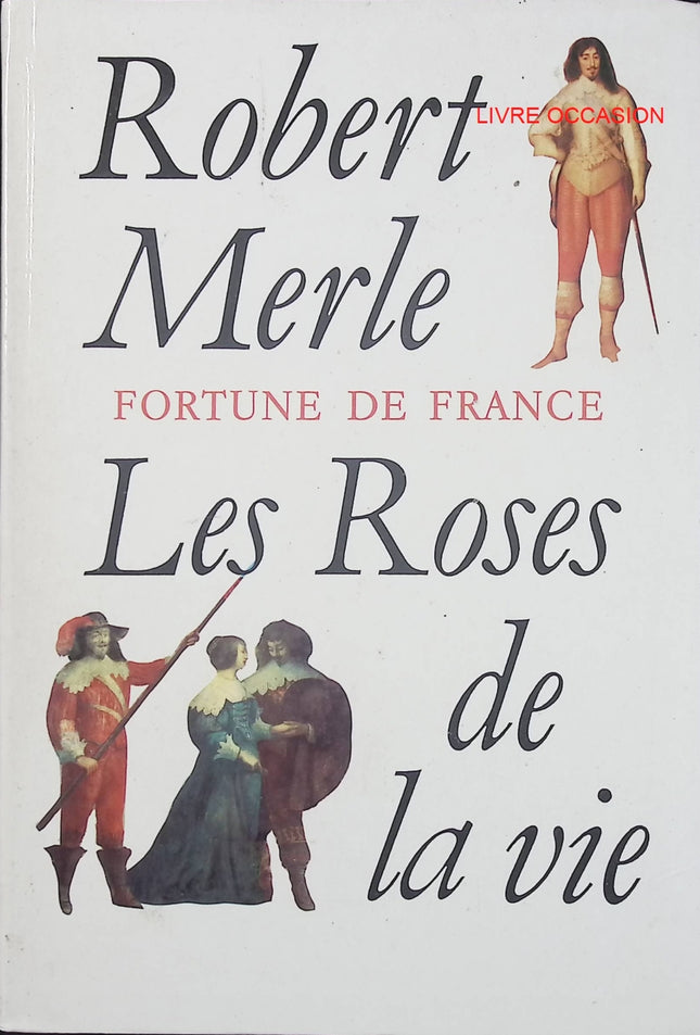 Les roses de la vie – Robert Merle – roman historique et saga familiale – livre d’occasion - Livre