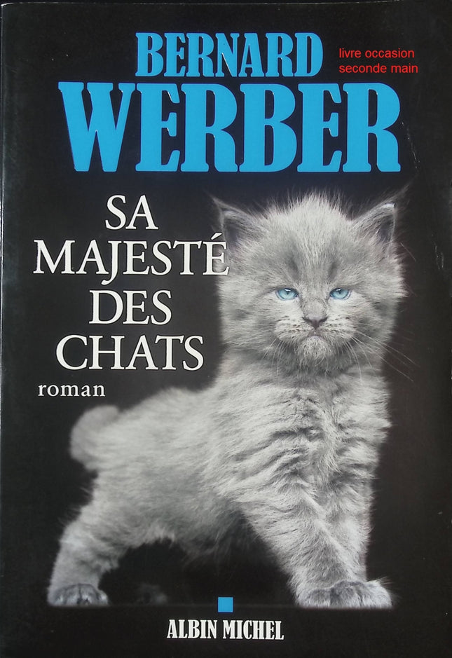 Sa majesté des chats roman fantastique animaux Bernard Werber aventure mystère occasion - Livre