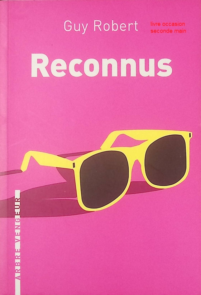 Reconnus livre adulte Guy Robert roman contemporain développement personnel identité reconnaissance sociale - Livre