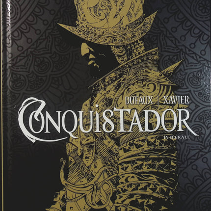 Conquistador – Intégrale – Jean Dufaux, Philippe Xavier – Bande dessinée historique, conquistadors, aventure et conquête - Livre BD