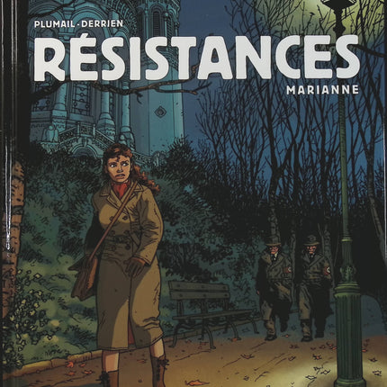 Résistances Tome 3 – Marianne – Derrien, Claude Plumail – Bande dessinée historique, Résistance française et Seconde Guerre mondiale - Livre BD