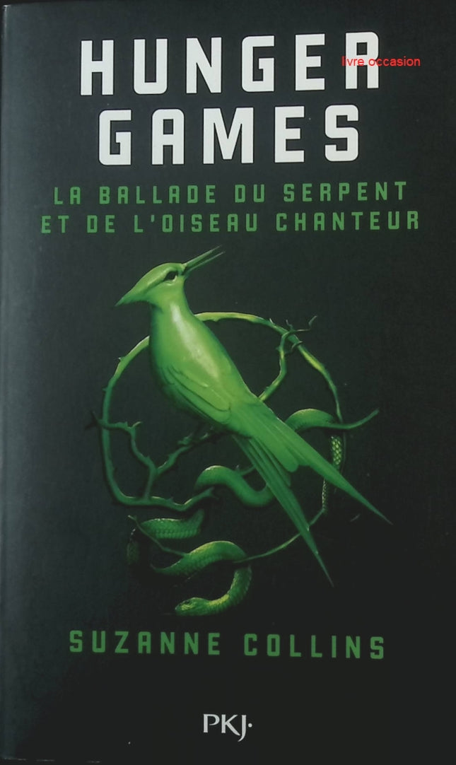 Roman jeunesse dystopie aventures Hunger Games La Ballade du serpent et de l’Oiseau chanteur Suzanne Collins - Livre