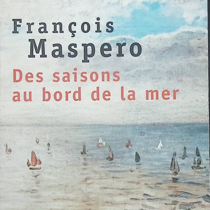 Des saisons au bord de la mer – François Maspero | Roman poétique et contemporain - livre