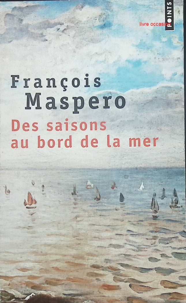 Des saisons au bord de la mer – François Maspero | Roman poétique et contemporain - livre