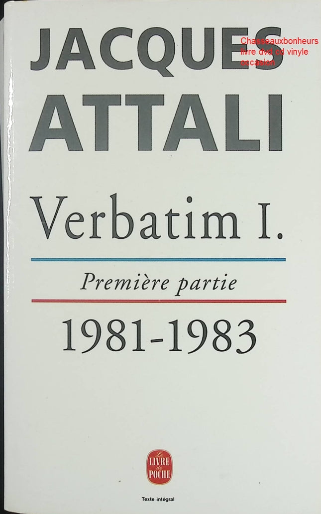 Essai et témoignage politique – Verbatim Tome 1 : 1981-1983 Jacques Attali - Livre