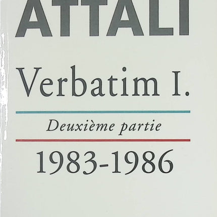 Essai et témoignage politique – Verbatim I : Ti-2 1983-1986 Jacques Attali - Livre