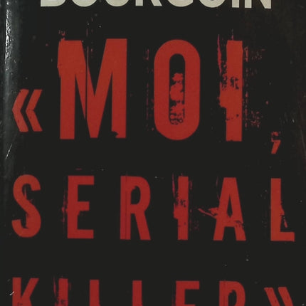 Moi, serial killer – Stéphane Bourgoin - livre