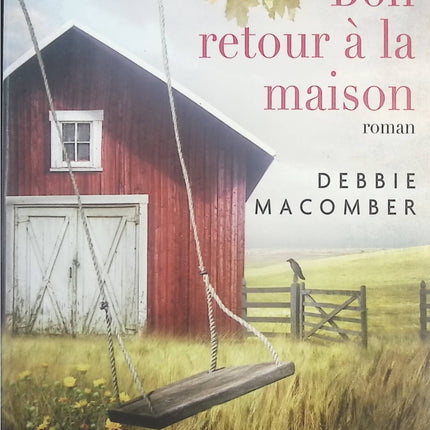 Bon retour à la maison – Roman feel-good émouvant sur la reconstruction – Debbie Macomber - livre
