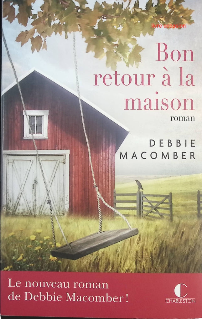 Bon retour à la maison – Roman feel-good émouvant sur la reconstruction – Debbie Macomber - livre