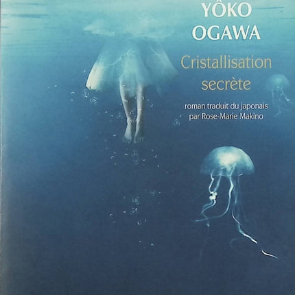 Roman contemporain psychologie et drame – Cristallisation secrète Yôko Ogawa - Livre