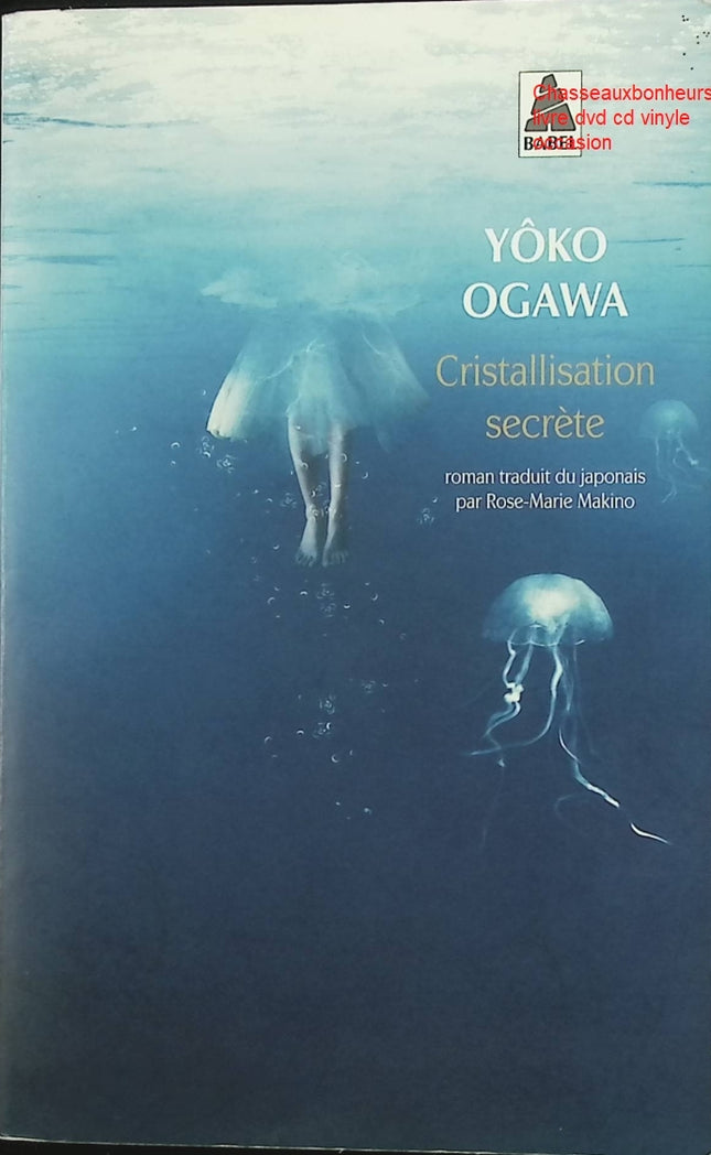 Roman contemporain psychologie et drame – Cristallisation secrète Yôko Ogawa - Livre