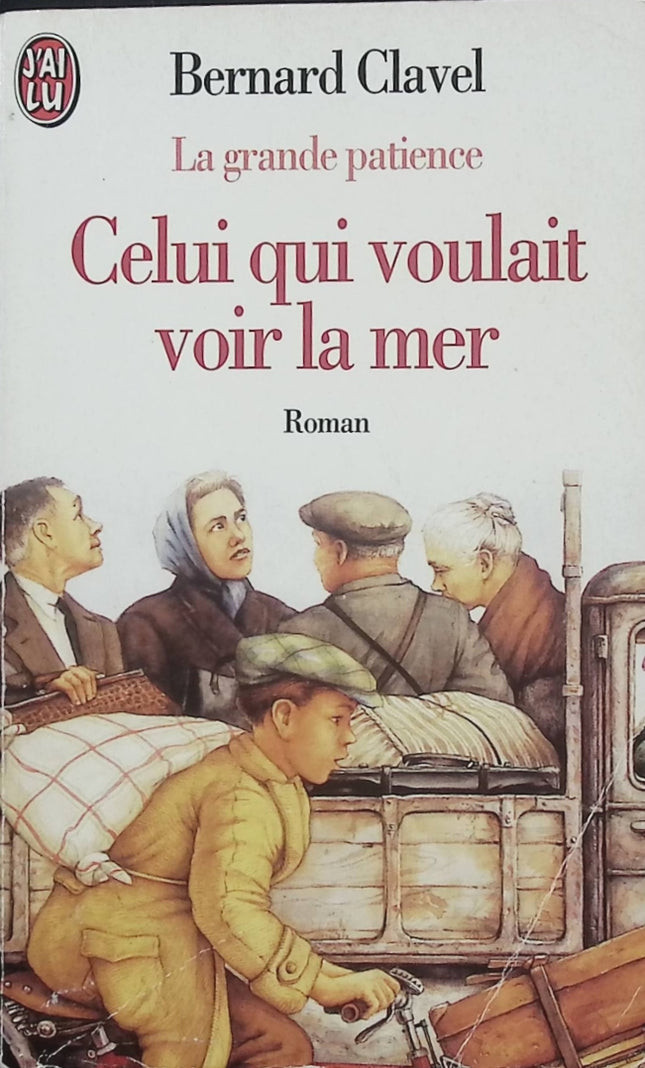 Celui qui voulait voir la mer – Bernard Clavel – La Grande Patience Tome 2 – Roman historique - Livre