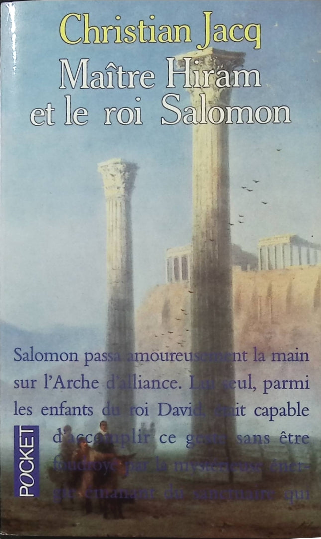 Maître Hiram et le roi Salomon – Christian Jacq – Roman historique, Jérusalem, Temple et Égypte - Livre