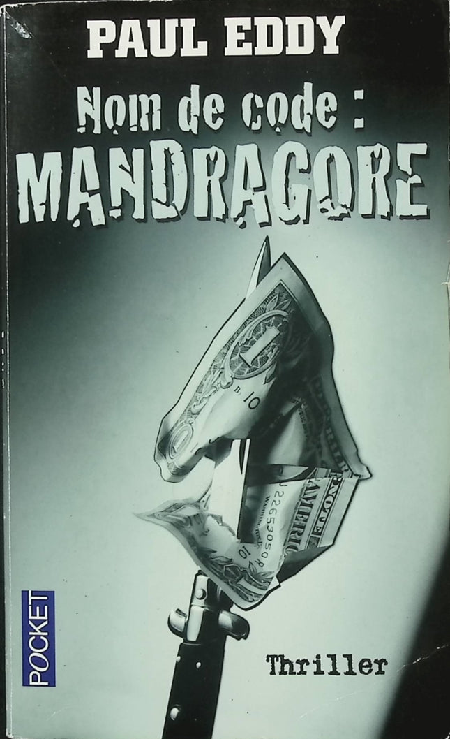 Nom de code Mandragore – Paul Eddy – Grace Flint – Thriller d’espionnage et blanchiment d’argent - Livre
