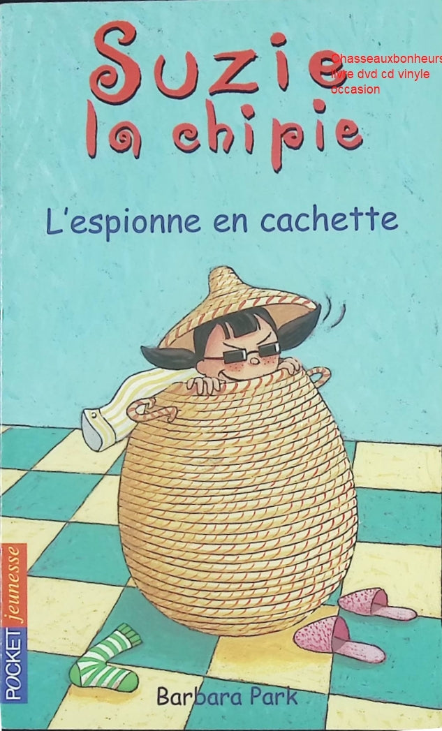 Roman jeunesse humour et aventures – Suzie La Chipie Tome 4 : L’espionne en cachette Barbara Park - Livre