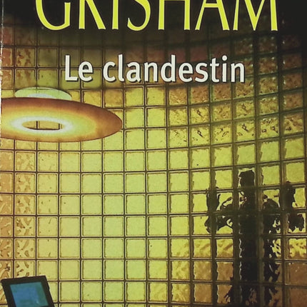 Le clandestin - John Grisham - livre