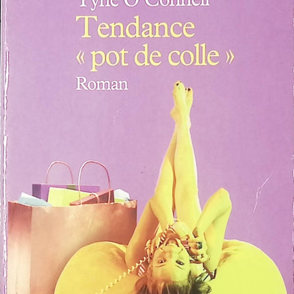 Roman jeunesse comédie Tendance pot de colle – amitié, adolescence, humour, romance – Tyne O’Connell - livre