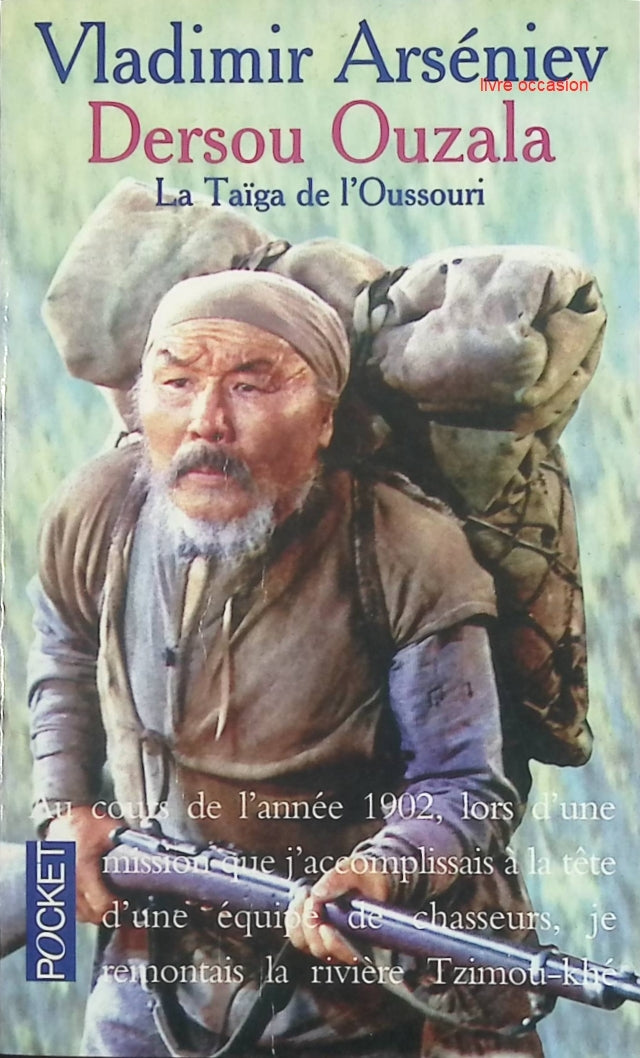 Dersou Ouzala – La Taïga de l’Oussouri – Vladimir Arseniev – récit d’aventure et d’exploration en Sibérie - livre