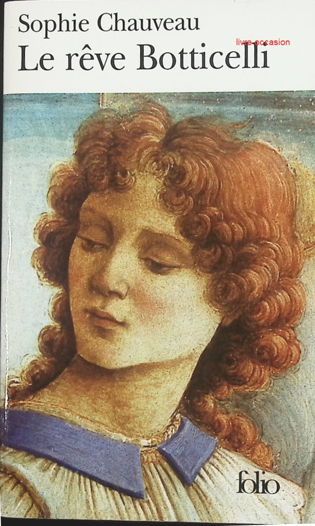 Le rêve Botticelli – Sophie Chauveau – roman historique sur la Renaissance italienne et l’art - livre