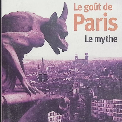 Le Goût de Paris – Le Mythe – anthologie littéraire sur Paris et son imaginaire - livre