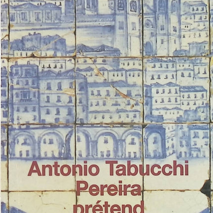 Pereira prétend – Antonio Tabucchi – roman contemporain sur journalisme et conscience morale - livre