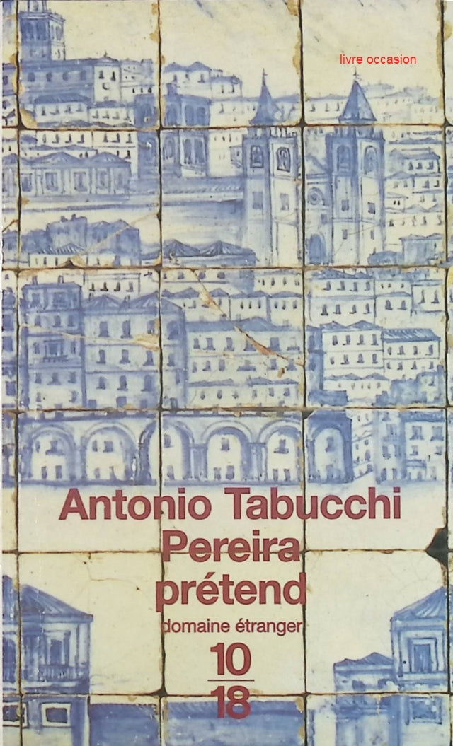 Pereira prétend – Antonio Tabucchi – roman contemporain sur journalisme et conscience morale - livre
