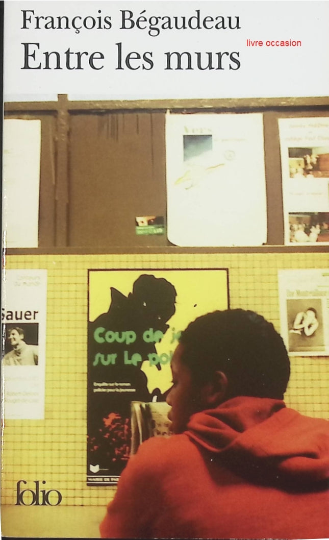 Entre les murs – François Bégaudeau – roman contemporain sur l’école et la jeunesse - livre
