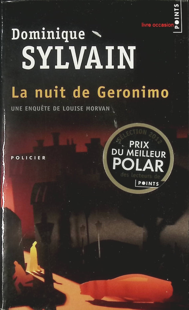 Une enquête de Louise Morvan : La nuit de Géronimo - Dominique Sylvain - Livre