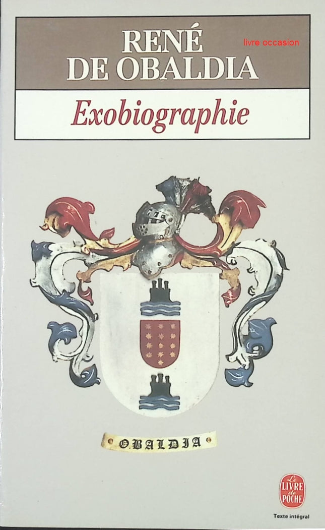 Autobiographie littéraire – Exobiographie de René de Obaldia – Mémoires d’un écrivain fantaisiste - livre