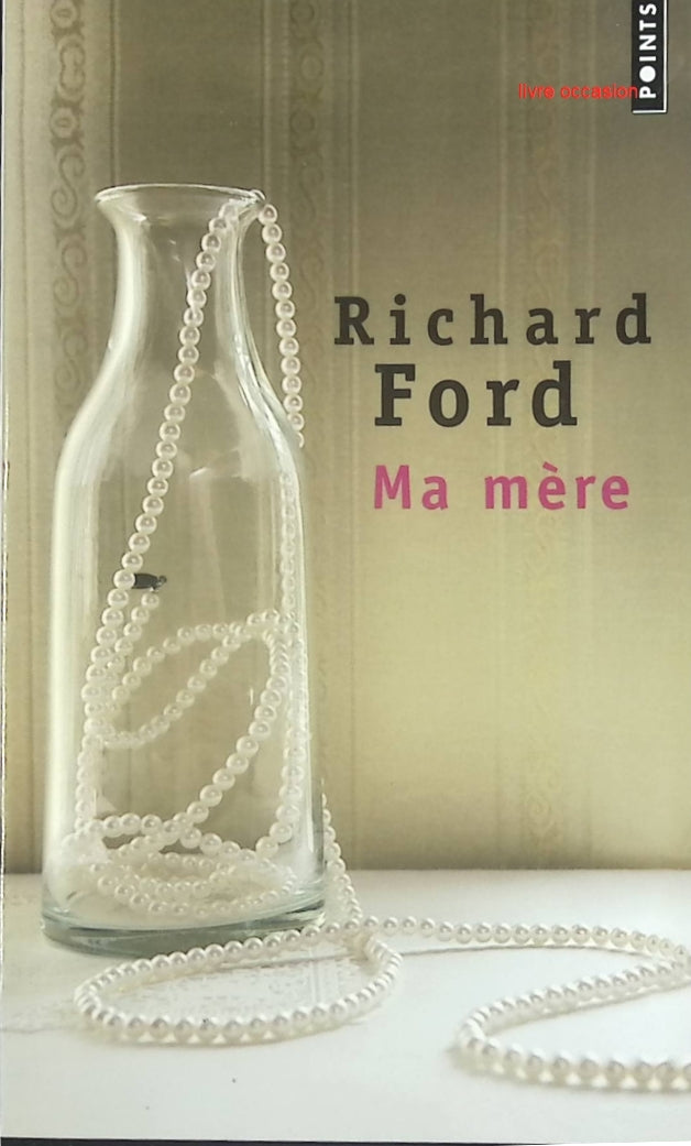 Ma mère – récit autobiographique de Richard Ford - livre