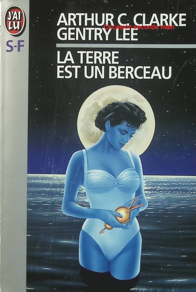 La Terre est un berceau - Arthur C. Clarke & Gentry Lee - Roman de science-fiction - Livre poche d'occasion - Livre
