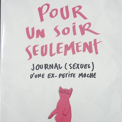 Pour Un Soir Seulement – Journal (Sexuel) d’une Ex-Petite Moche Thomas Raphaël – récit intime et humoristique - Livre