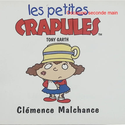 Clémence Malchance – Tony Garth – Les Petites Crapules – Album jeunesse drôle dès 3 ans - Livre