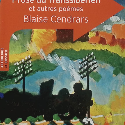 Prose du Transsibérien et autres poèmes – Blaise Cendrars – Classico Lycée – Poésie et voyage - Livre