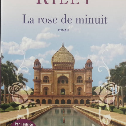 La Rose de minuit – Lucinda Riley | Saga familiale entre secrets de famille, amour impossible, héritage mystérieux et Inde - Livre