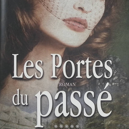 Les Portes du passé – Marie-Bernadette Dupuy | Roman français entre secrets de famille, souvenirs enfouis et révélations bouleversantes - Livre