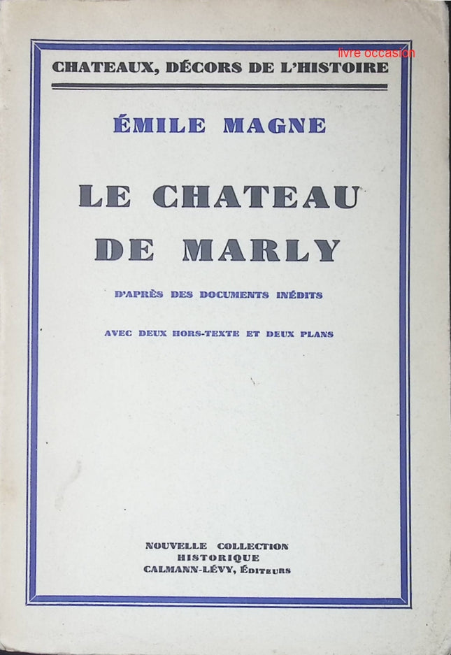 Le château de Marly - Emile Magne - Livre