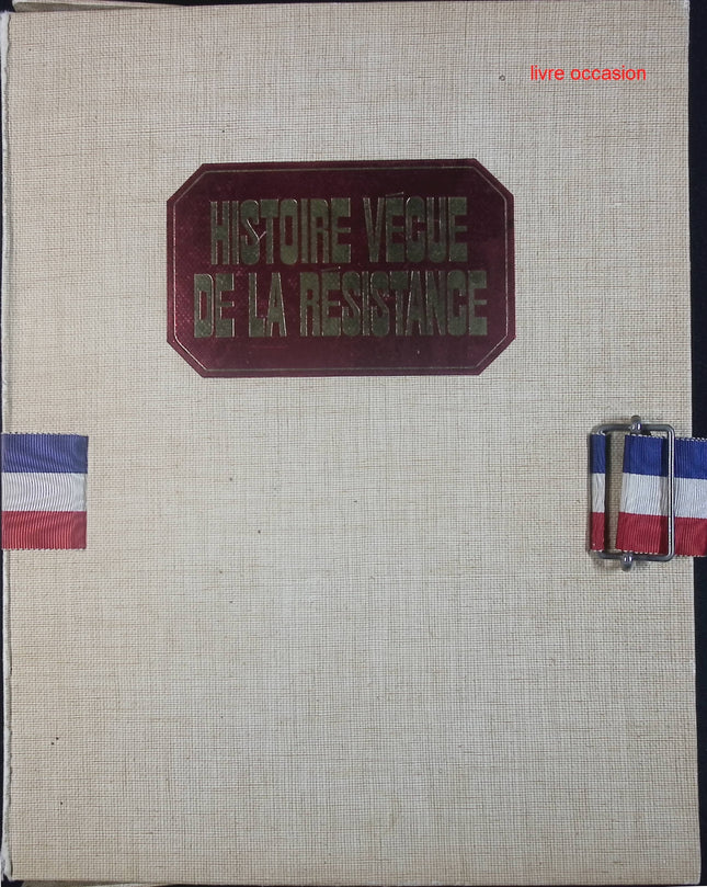 Histoire vécue de la résistance - Par Les Documents - livre